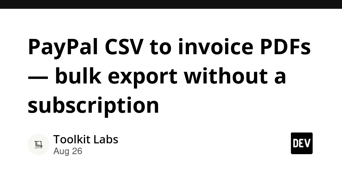 销售PayPal/Stripe CSV转发票CLI工具